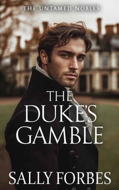 The Duke’s Gamble: A Historical Regency Romance Book (The Untamed Nobles 2)