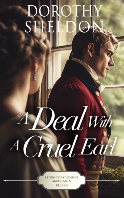 A Deal with a Cruel Earl: A Historical Regency Romance Novel (Regency Expedient Marriages Book 6)