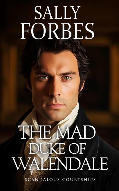 The Mad Duke of Walendale: A Historical Regency Romance Book (Scandalous Courtships 5)