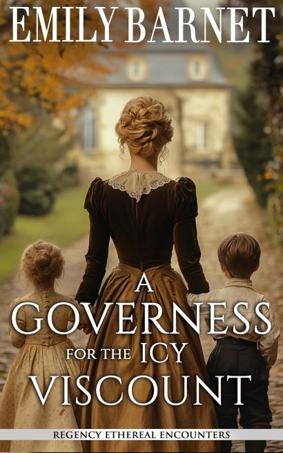 A Governess for the Icy Viscount: A Historical Regency Romance Novel (Regency Ethereal Encounters Book 3)