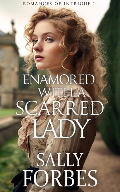 Enamored with a Scarred Lady: A Historical Regency Romance Book (Romances of Intrigue 1)