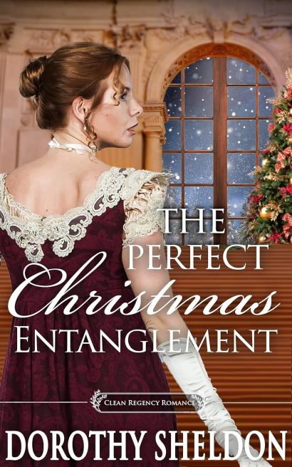 The Perfect Christmas Entanglement: A Historical Regency Romance Novel (Proposals During Christmastide Book 4)