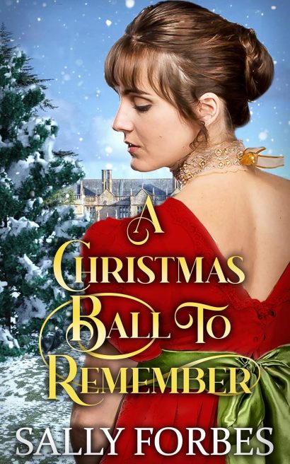 A Christmas Ball To Remember: A Historical Regency Romance Novel (Proposals During Christmastide Book 3)
