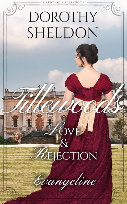 Love & Rejection, Evangeline: A Historical Regency Romance Novel (Tillewood Sisters Book 1)
