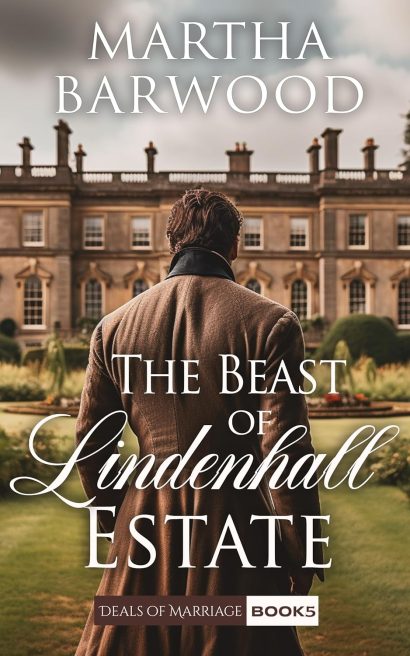 The Beast of Lindenhall Estate: A Historical Regency Romance Book (Deals of Marriage 5)