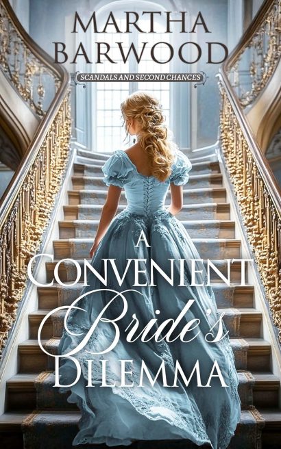 A Convenient Bride's Dilemma: A Historical Regency Romance Novel (Scandals and Second Chances Book 5)