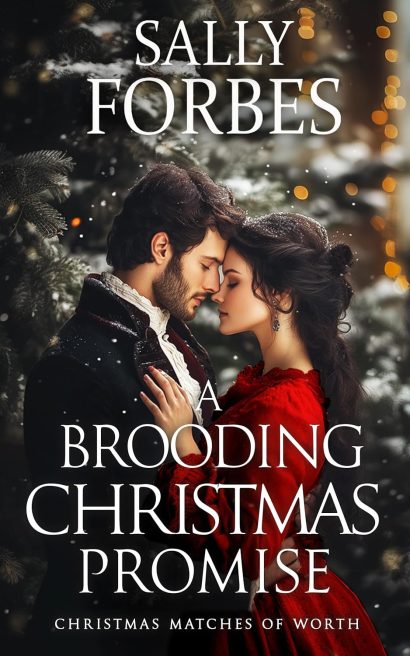 A Brooding Christmas Promise: A Historical Regency Romance Novel (Christmas Matches of Worth Book 2)