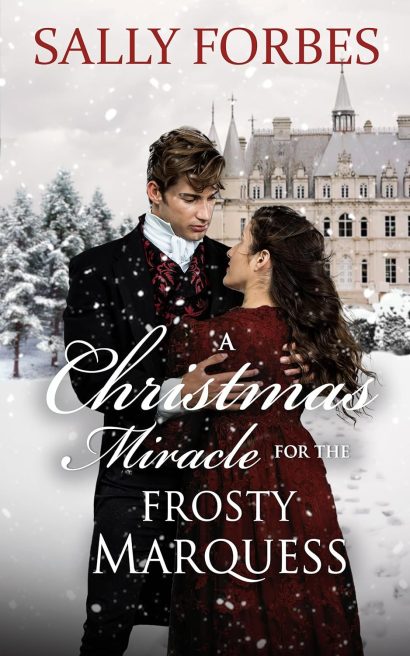A Christmas Miracle for the Frosty Marquess: A Historical Regency Romance Novel (Proposals During Christmastide Book 6)
