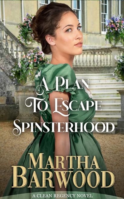 A Plan to Escape Spinsterhood: A Clean Historical Regency Romance Book (Sweet Regency Conquests 3)