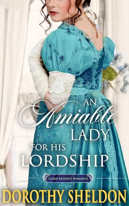 An Amiable Lady for His Lordship: A Historical Regency Romance Novel (Perfect Matches in a Great Civility Book 1)
