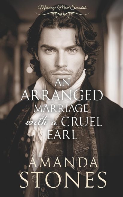 An Arranged Marriage with a Cruel Earl (Marriage Mart Scandals Book 2)