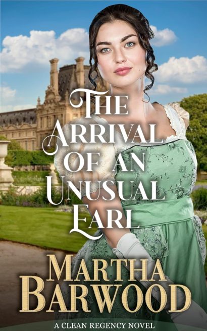 The Arrival of an Unusual Earl: A Clean Historical Regency Romance Book