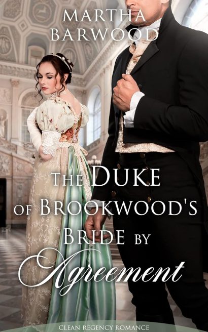 The Duke of Brookwood’s Bride by Agreement: A Clean Historical Regency Romance Book (Sweet Regency Conquests 4)