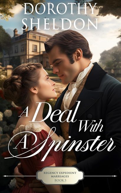 A Deal with a Spinster: A Clean Historical Regency Romance Book (Regency Expedient Marriages 5)