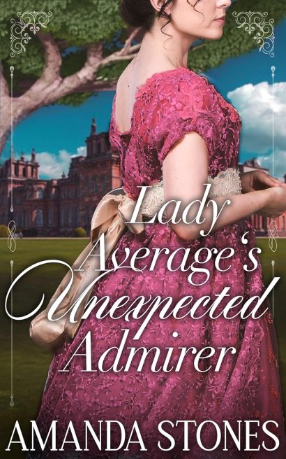 Lady Average's Unexpected Admirer: A Historical Regency Romance Novel