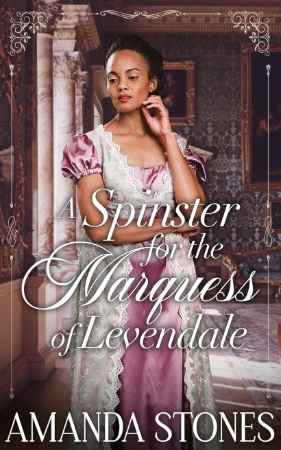 A Spinster for the Marquess of Levendale: A Historical Regency Romance Novel
