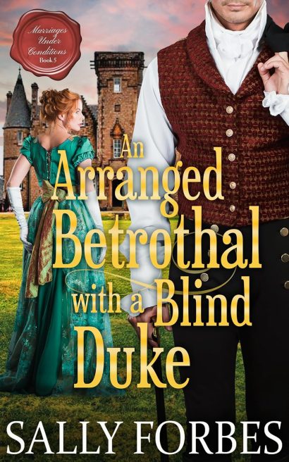 ?n Arranged Betrothal with a Blind Duke: A Historical Regency Romance Novel (Marriages Under Conditions Book 5)