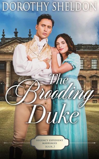 The Brooding Duke: A Historical Regency Romance Novel (Regency Expedient Marriages Book 3)