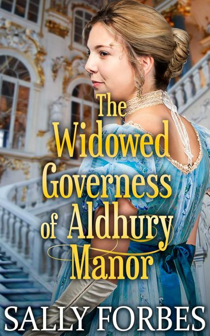 The Widowed Governess of Aldhury Manor: A Historical Regency Romance Novel (Once Upon a Governess Book 3)