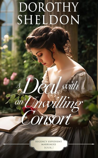A Deal with an Unwilling Consort: A Historical Regency Romance Novel (Regency Expedient Marriages Book 7)