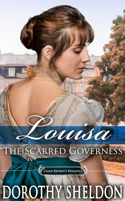 Louisa, The Scarred Governess : A Historical Regency Romance Novel (Ethereal Regency Ladies Book 1)