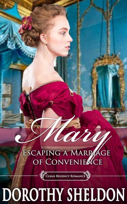 Mary, Escaping a Marriage of Convenience: A Historical Regency Romance Book (Ethereal Regency Ladies 6)