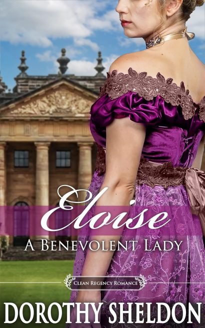 Eloise, a Benevolent Lady: A Historical Regency Romance Novel (Ethereal Regency Ladies Book 2)