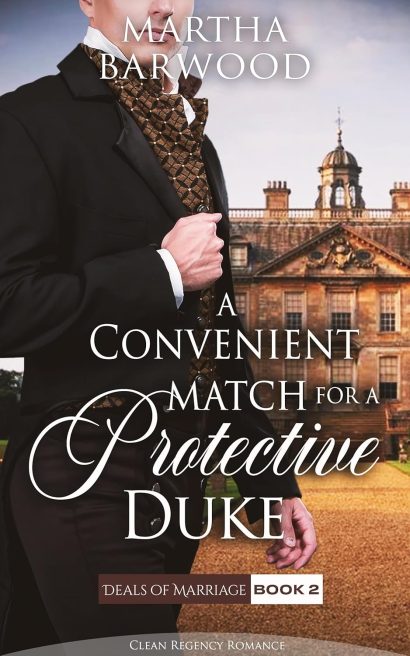 A Convenient Match for a Protective Duke: A Clean Historical Regency Romance Book (Deals of Marriage 2)