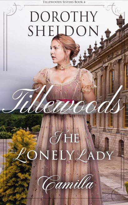 The Lonely Lady, Camilla: A Historical Regency Romance Novel (Tillewood Sisters Book 4)