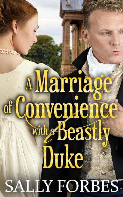 A Marriage of Convenience with a Beastly Duke: A Historical Regency Romance Novel (Love Above Scars Book 1)