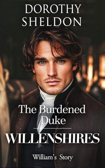 The Burdened Duke: A Historical Regency Romance Novel (Willenshires Book 4)