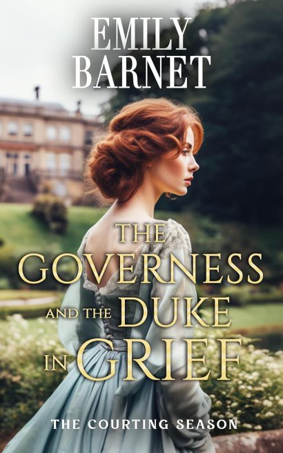 The Governess and the Duke in Grief: A Historical Regency Romance Book (The Courting Season 2)