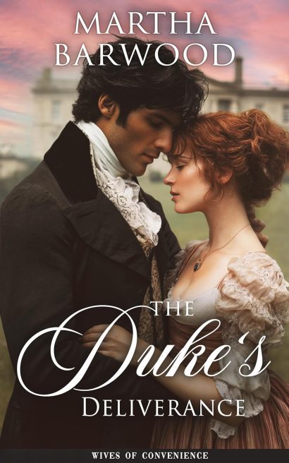The Duke’s Deliverance: A Historical Regency Romance Novel (Wives of Convenience Book 2)