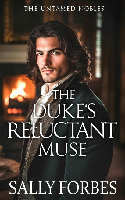 The Duke’s Reluctant Muse: A Historical Regency Romance Novel (The Untamed Nobles Book 3)