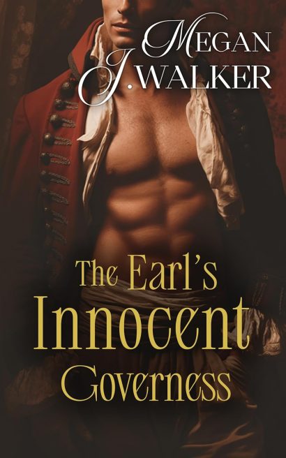 The Earl's Innocent Governess: A Steamy Regency Romance Novel