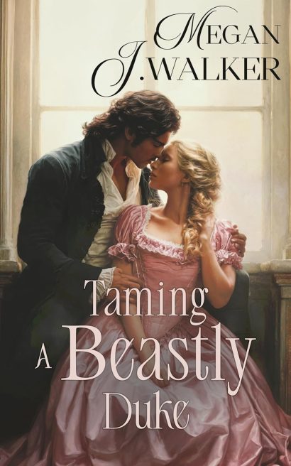 Taming a Beastly Duke: A Historical Steamy Regency Romance Novel (Untamed Gentlemen Book 1)