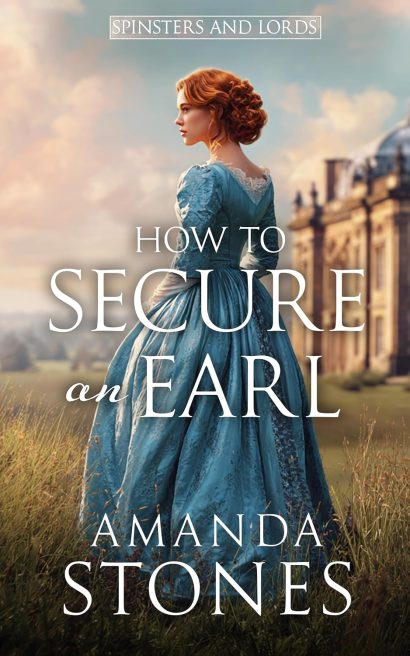 How to Secure an Earl: A Historical Regency Romance Book (Spinsters and Lords 4)