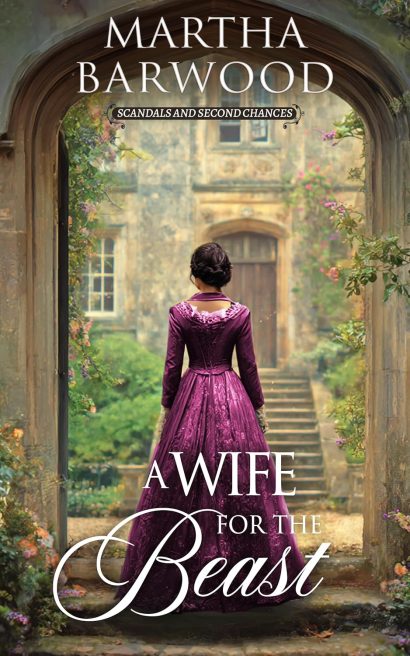 A Wife for the Beast: A Historical Regency Romance Novel (Scandals and Second Chances Book 6)