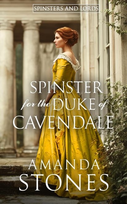 A Spinster for the Duke of Cavendale: A Historical Regency Romance Novel (Spinsters and Lords Book 5)