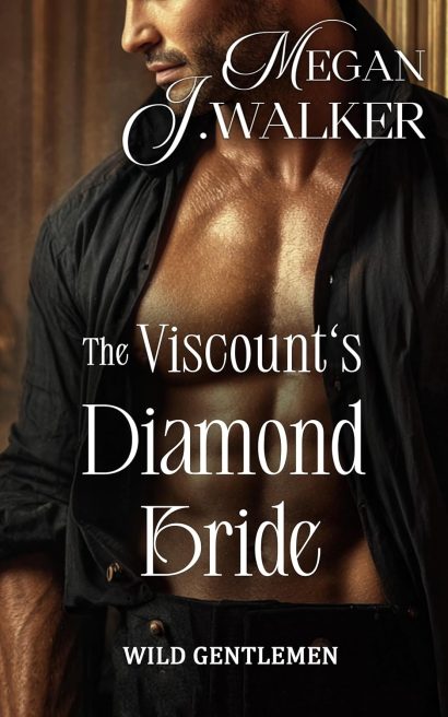 The Viscount's Diamond Bride: A Historical Steamy Regency Romance Novel (Wild Gentlemen Book 1)