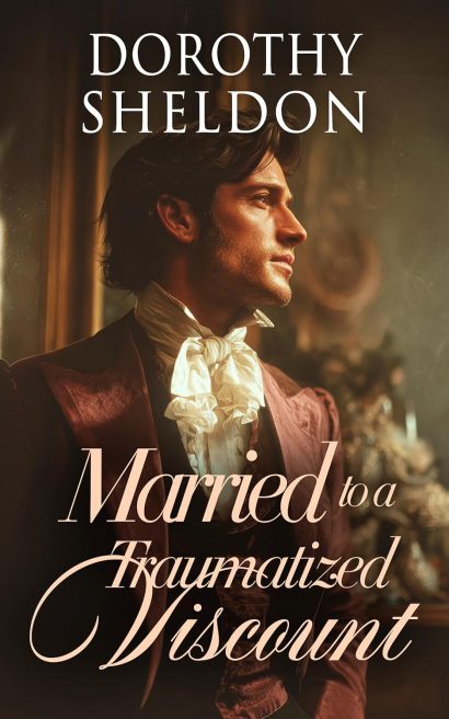 Married to a Traumatized Viscount: A Historical Regency Romance Book (Inconvenient Marriages 3)