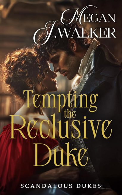 Tempting the Reclusive Duke: A Steamy Historical Regency Romance Novel (Scandalous Dukes Book 1)