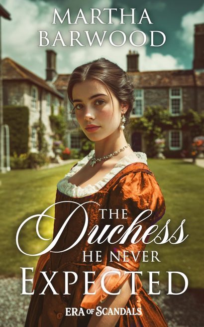 The Duchess He Never Expected: A Historical Regency Romance Novel (Era of Scandals Book 1)
