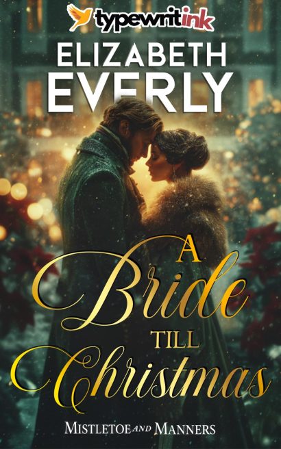 A Bride Till Christmas: A Historical Regency Romance Novel (Mistletoe and Manners Book 1)