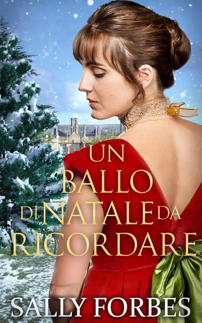 Un Ballo di Natale da Ricordare: Un romanzo storico d'amore Regency (Proposte di matrimonio durante il Natale Vol. 1) (Italian Edition)
