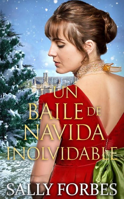 Un baile de Navidad inolvidable: Un romance histórico de la Regencia novel (Propuestas en Navidad nº 1) (Spanish Edition)