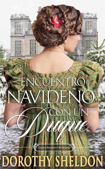 Encuentro navideño con un duque: Un romance histórico de la Regencia novel (Propuestas en Navidad nº 5) (Spanish Edition)