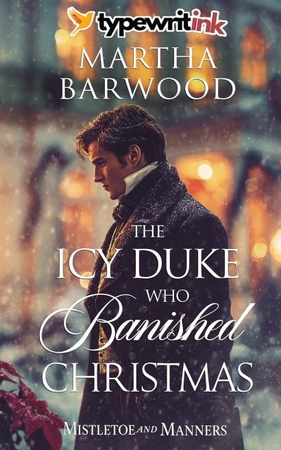 The Icy Duke Who Banished Christmas: A Historical Regency Romance Novel (Mistletoe and Manners Book 5)