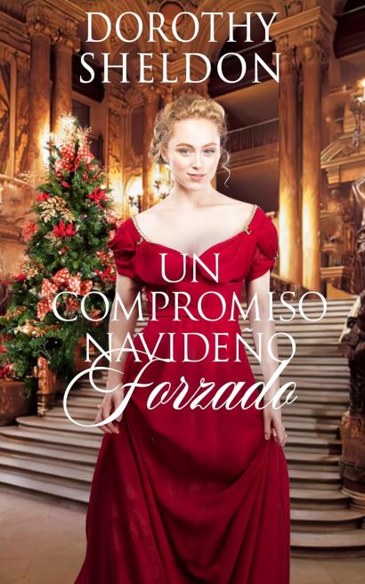Un compromiso navideño forzado: Un romance histórico de la Regencia novel (Propuestas en Navidad nº 2) (Spanish Edition)
