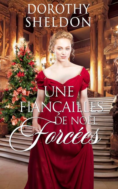 Une Fiançailles de Noël Forcées: Une Romance Historique (Demandes en Mariage Pendant de Noël t. 2) (French Edition)